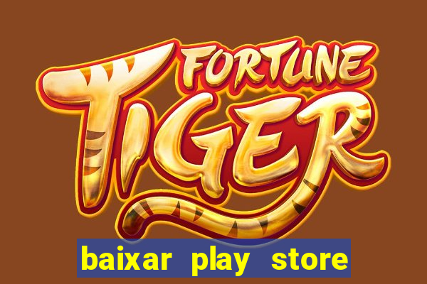 baixar play store para pc baixaki